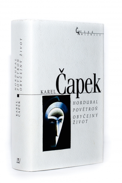 Karel Čapek: <em>Hordubal</em> – <em>Povětroň</em> – Obyčejný život