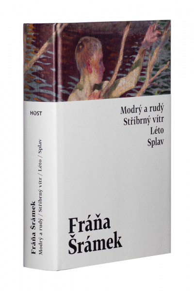 Fráňa Šrámek: Modrý a rudý – Stříbrný vítr – Léto – Splav