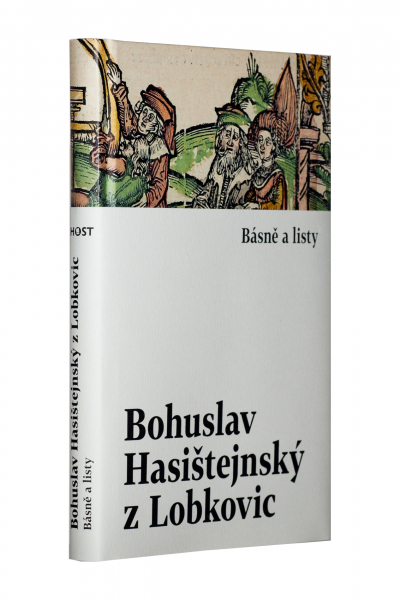 Bohuslav Hasištejnský z Lobkovic: Básně a listy