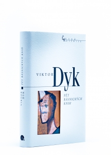 Viktor Dyk: Pět básnických knih